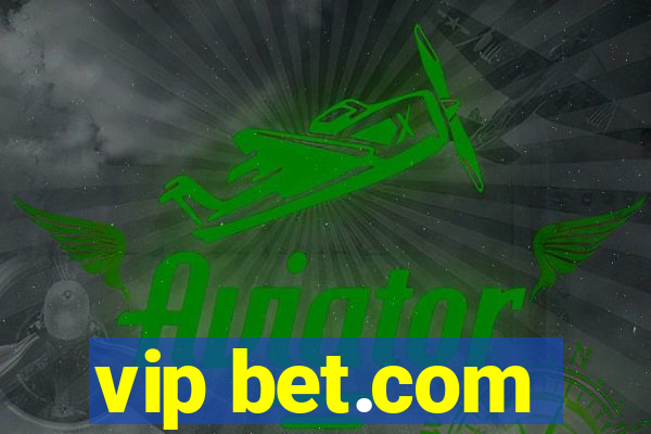 vip bet.com